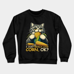 I Just Really Love Corn Funny Cat Biting Corn on the Cob Crewneck Sweatshirt